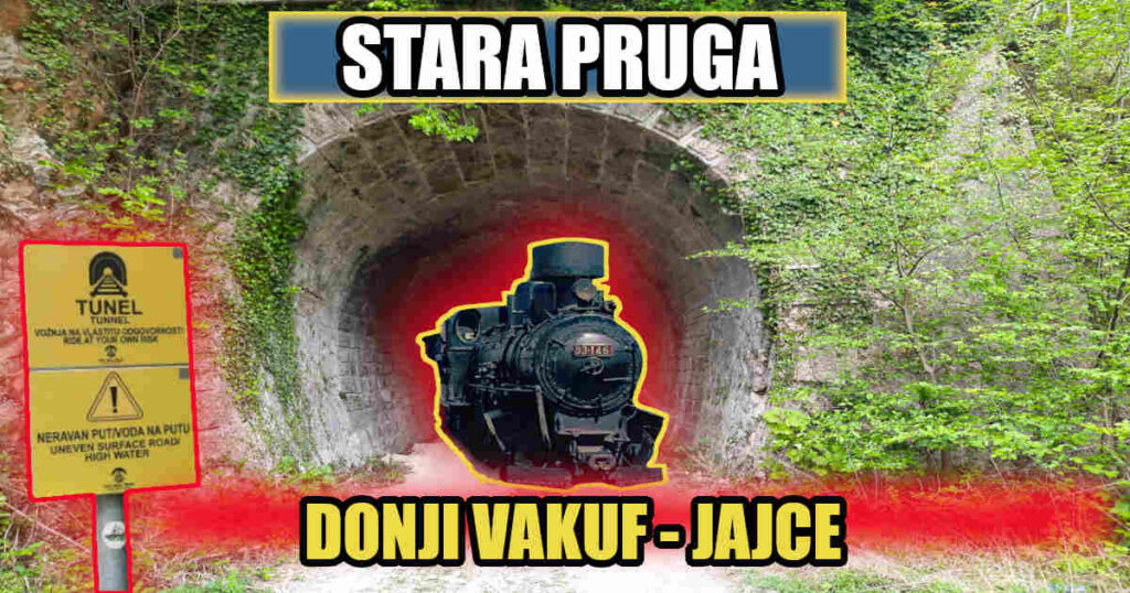 Staza stare pruge Donji Vakuf - Jajce
